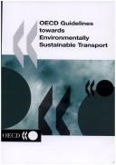 Cover of: OECD guidelines towards environmentally sustainable transport. | 