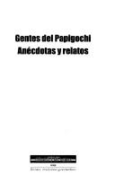 Cover of: Gentes del papigochi, anécdotas y relatos