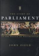 Cover of: The story of Parliament in the Palace of Westminster