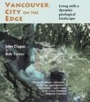 Cover of: Vancouver, city on the edge: living with a dynamic geological landscape