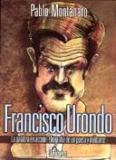 Cover of: Francisco Urondo, la palabra en acción: biografía de un poeta y militante