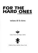Cover of: For the hard ones by Tatiana De la Tierra