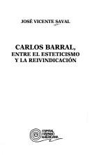Carlos Barral, entre el esteticismo y la reivindicación by José V. Saval