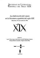 Cover of: La elaboración del canon en la literatura española del siglo XIX by Sociedad de Literatura Española del Siglo XIX. Coloquio