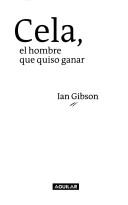 Cover of: Cela, el hombre que quiso ganar by Ian Gibson