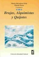 Brujas, alquimistas y quijotes by Encuentro de Editores de Suplementos Culturales (1st 1998 Universidad de Costa Rica)