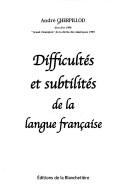 Cover of: Difficultés et subtilités de la langue franca̧ise by André Cherpillod