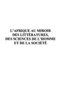 L'Afrique au miroir des littératures, des sciences de l'homme et de la sociéé by Kadima Nzuji Mukala, Sélom Komlan Gbanou