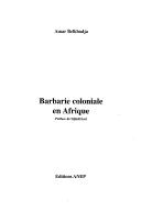 Cover of: Barbarie coloniale en Afrique