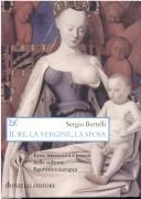 Cover of: Il re, la vergine, la sposa: eros, maternità e potere nella cultura figurativa europea