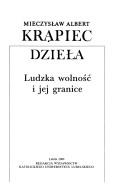 Cover of: Ludzka wolność i jej granice by Mieczysław Albert Krąpiec