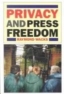 Cover of: Privacy and press freedom by Raymond Wacks