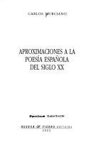 Cover of: Aproximaciones a la poesía española del siglo XX by Carlos Murciano