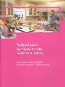 Cover of: Employed carers and family-friendly employment policies