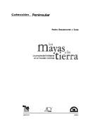 Cover of: Los Mayas y la tierra by Pedro Bracamonte y Sosa