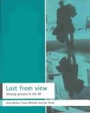 Cover of: Lost from view: missing persons in the UK