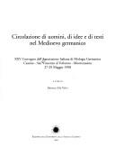 Circolazione di uomini, di idee e di testi nel Medioevo germanico by Associazione italiana di filologia germanica. Convegno