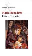 Cover of: Existir todavía by Mario Benedetti