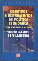 Cover of: Objetivos e instrumentos de política económica by Rocío Ramos de Villarreal