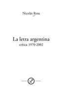 Cover of: La letra argentina by Nicolás Rosa