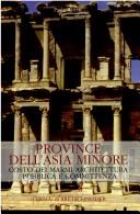 Cover of: Province dell'Asia Minore: costo dei marmi, architettura pubblica e committenza