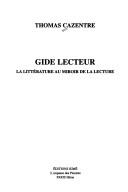 Cover of: Gide lecteur: la littérature au miroir de la lecture