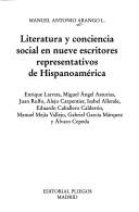 Cover of: Literatura y conciencia social en nueve escritores representativos de Hispanoamérica: Enrique Larreta, Miguel Angel Asturias, Juan Rulfo, Alejo Carpentier, Isabel Allende, Eduardo Caballero Calderón, Manuel Mejía Vallejo, Gabriel García Márquez y Alvaro Cepeda