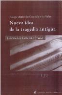 Nueva idea de la tragedia antigua by Jusepe Antonio González de Salas