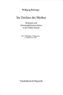 Cover of: Ver offentlichungen des Max-Planck-Instituts für Geschichte, vol. 189: Im Zeichen des Merkur: Reichspost und Kommunikationsrevolution in der Fr uhen Neuzeit