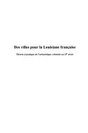 Cover of: Des villes pour la Louisiane française: théorie et pratique de l'urbanistique coloniale au 18e siècle