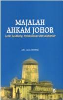 Cover of: Majalah ahkam Johor: latar belakang, pelaksanaan, dan komentar