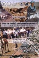 Cover of: What are Somalia's development perspectives? by International Congress of Somali Studies (6th 1996 Berlin, Germany)