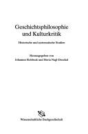 Cover of: Geschichtsphilosophie und Kulturkritik: historische und systematische Studien