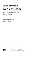 Cover of: Jakobus und Karl der Grosse: von Einhards Karlsvita zum Pseudo-Turpin