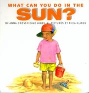 Cover of: What can you do in the sun? by Anna Grossnickle Hines