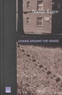 Cover of: Chains around the grass by Naomi Ragen