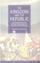 Cover of: The kingdom and the republic: forest governance and political transformation in Thailand and the Philippines