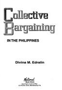 Cover of: Collective bargaining in the Philippines