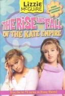 Cover of: The Rise and Fall of the Kate Empire (Lizzie McGuire #4)