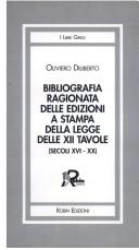 Cover of: Bibliografia ragionata delle edizioni a stampa della Legge delle XII Tavole (secoli XVI-XX) by Oliviero Diliberto