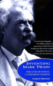 Cover of: Inventing Mark Twain: The Lives of Samuel Langhorne Clemens