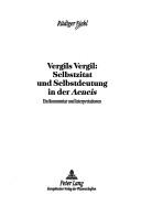 Cover of: Vergils Vergil: Selbstzitat und Selbstdeutung in der Aeneis : ein Kommentar und Interpretationen