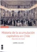 Cover of: Historia de la acumulación capitalista en Chile: apuntes de clase