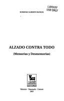 Cover of: Alzado contra todo: (memorias y desmemorias)