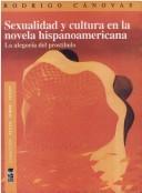 Cover of: Sexualidad y cultura en la novela hispanoamericana by Rodrigo Cánovas