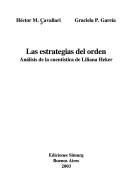 Cover of: Las estrategias del orden: análisis de la cuentística de Liliana Heker