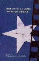 Cover of: American film and politics from Reagan to Bush Jr by edited by Philip John Davies and Paul Wells.