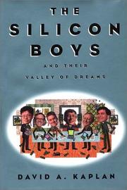 The Silicon Boys and Their Valley of Dreams by David A. Kaplan
