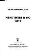 Cover of: Here there is no why by Rachel Chencinski Roth