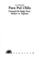 Cover of: Para pul oldu: Osmanlı'da kâğıt para, maliye ve toplum